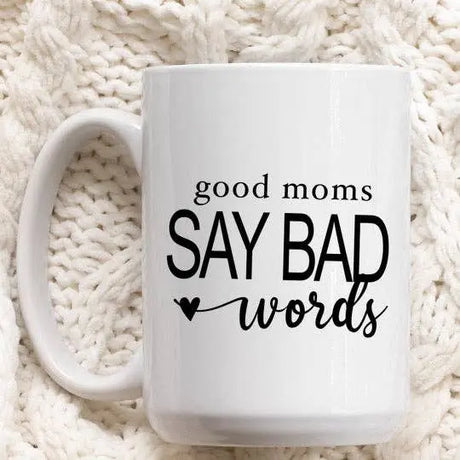 Good Moms say bad words mug Rustic Girls