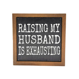 Raising My Husband Rustic Farmhouse Decor Sign Driftless Studios