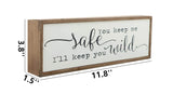 You Keep Me Safe I Will Keep You Wild Wood Block Signs- Freestanding Wood Home Decorations for Living Room Paris Loft Inc